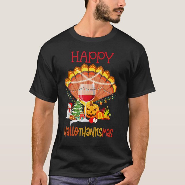 Wine Glass Thankgiving Happy Hallothanksmas T-Shirt (Front)