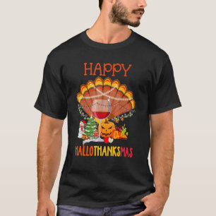 Wine Glass Thankgiving Wine   Happy Hallothanksmas T-Shirt