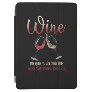 Wine Glue Holding This 2020 Shitshow Toger Funny iPad Air Cover