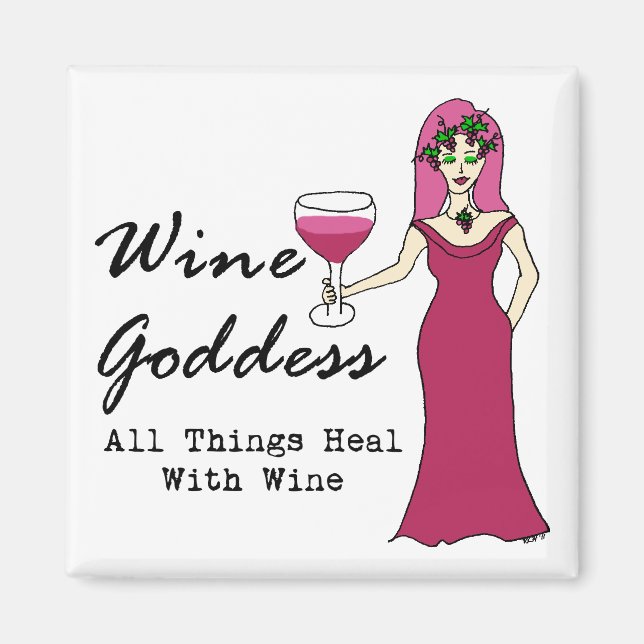 Wine Goddess "All Thing Heal With Wine" Magnet (Front)