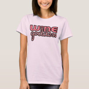 Wine Goddess Wine T-Shirt