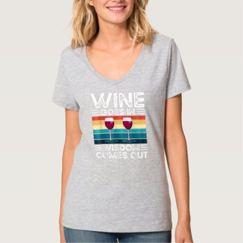 Wine Goes In Wisdom Comes Out Alcohol Mom Womens  T_Shirt