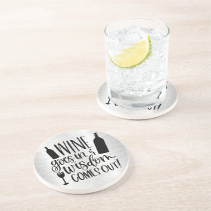 Wine Goes In Wisdom Comes Out Sandstone Coaster