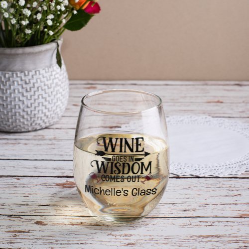 Wine Goes In Wisdom Comes Out Stemless Wine Glass