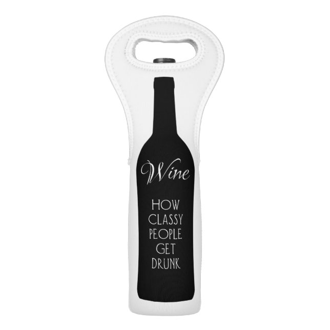 Wine, how classy people get drunk funny wine bag (Front)