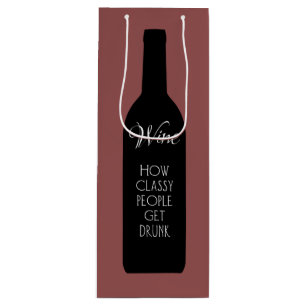 Wine, how classy people get drunk wine gift bag