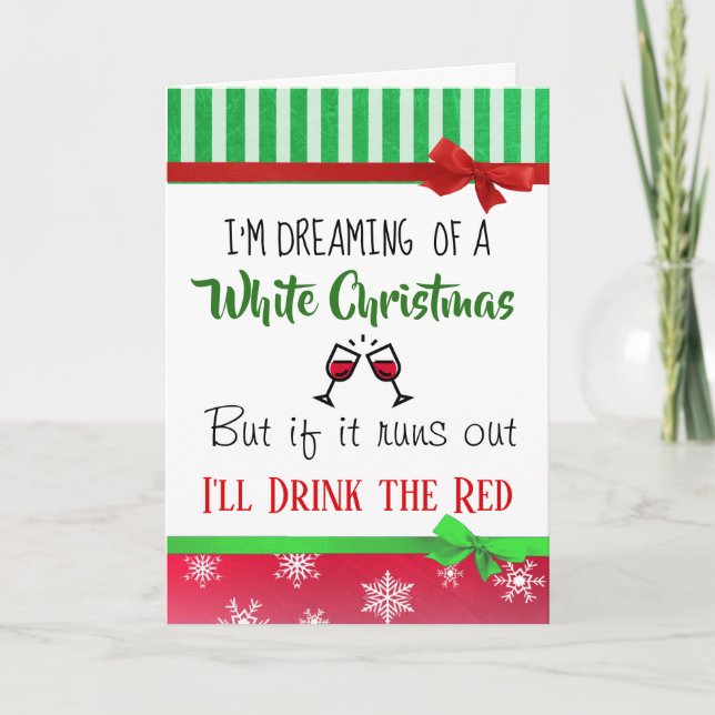 Wine Humor Dreaming of a White Christmas Funny Card (Front)