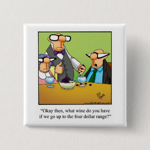 Wine Humor "Four Dollar Range" Party Favor Button