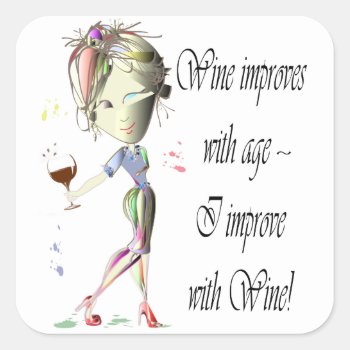 Wine Improves With Age  Humorous Women And Wine Square Sticker by shoe_art at Zazzle