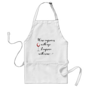 Wine Improves With Age I Improve With Wine Adult Apron