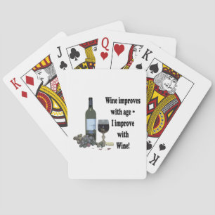 Wine improves with age, I improve with Wine! Poker Cards