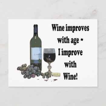 Wine Improves With Age  I Improve With Wine! Postcard by wine_art at Zazzle