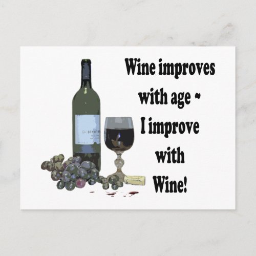 Wine improves with age I improve with Wine Postcard