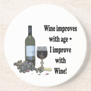 Wine improves with age, I improve with Wine! Sandstone Coaster