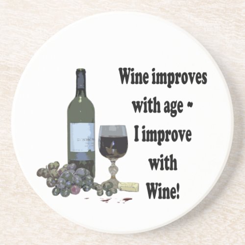 Wine improves with age I improve with Wine Sandstone Coaster