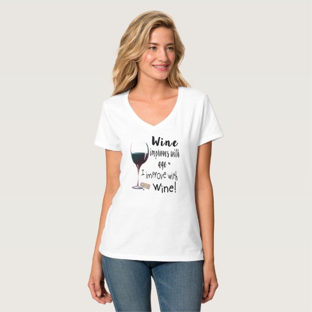 Wine Improves with age I improve with Wine T-Shirt (Front Full)