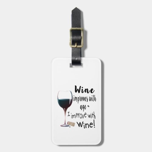 Wine Improves with age I improve with Wine Tag