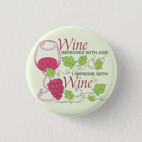 Wine Improves With Age Pinback Button