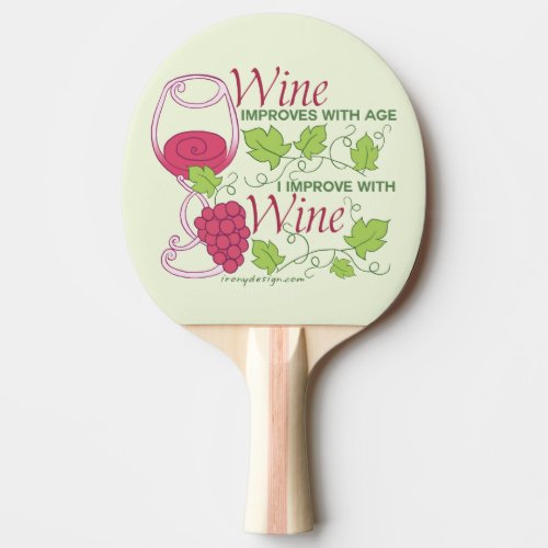 Wine Improves With Age Ping Pong Paddle