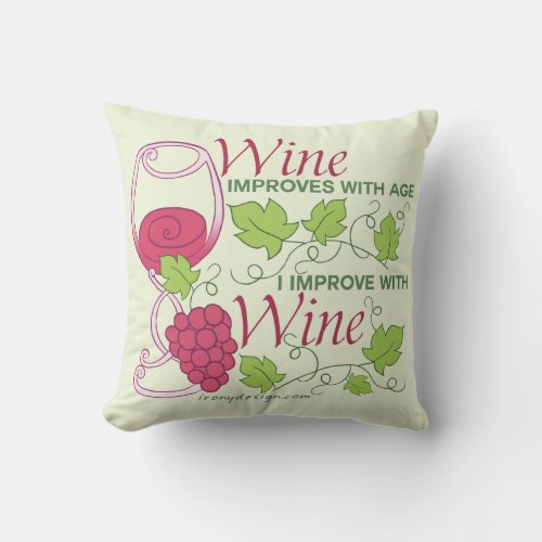 Wine Improves With Age Throw Pillow