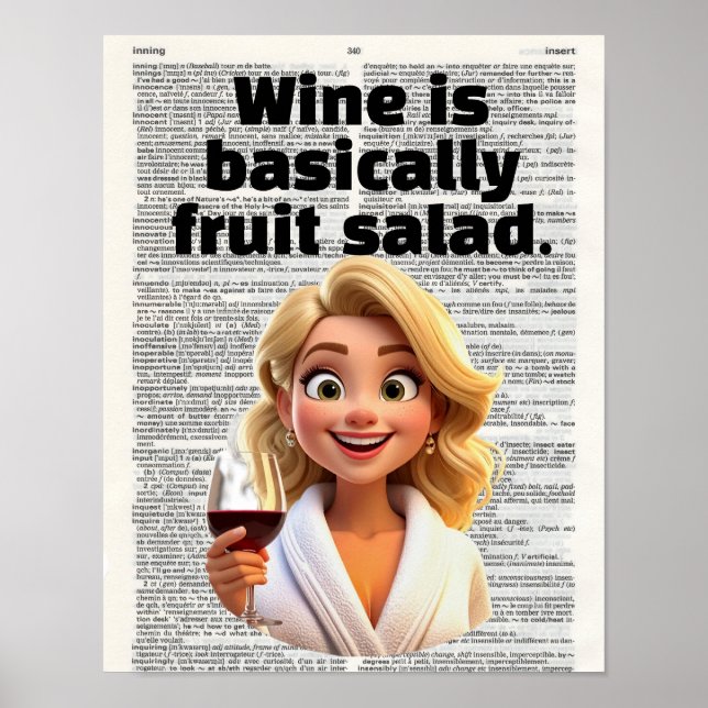 Wine is basically fruit salad poster (Front)