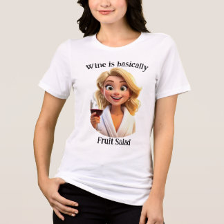 Wine is basically fruit salad Tri-Blend shirt
