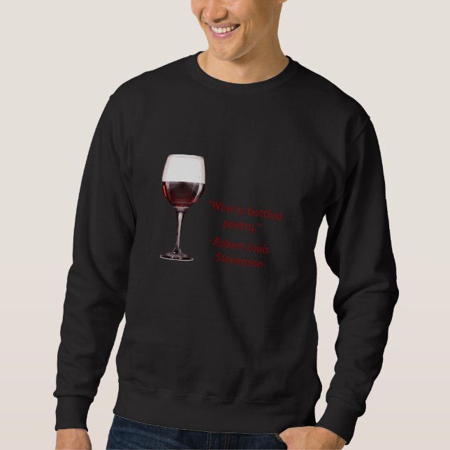 Wine Is Bottled Poetry By Robert Louis Stevenson M Sweatshirt (Front)