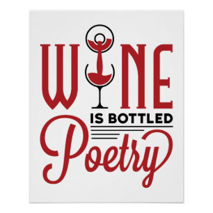 Wine Is Bottled Poetry Poster