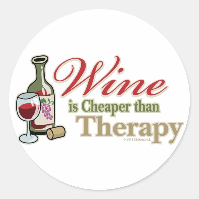 Wine Is Cheaper Than Therapy Classic Round Sticker (Front)