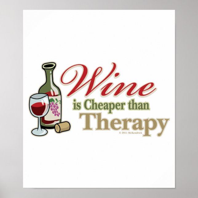 Wine Is Cheaper Than Therapy Poster (Front)