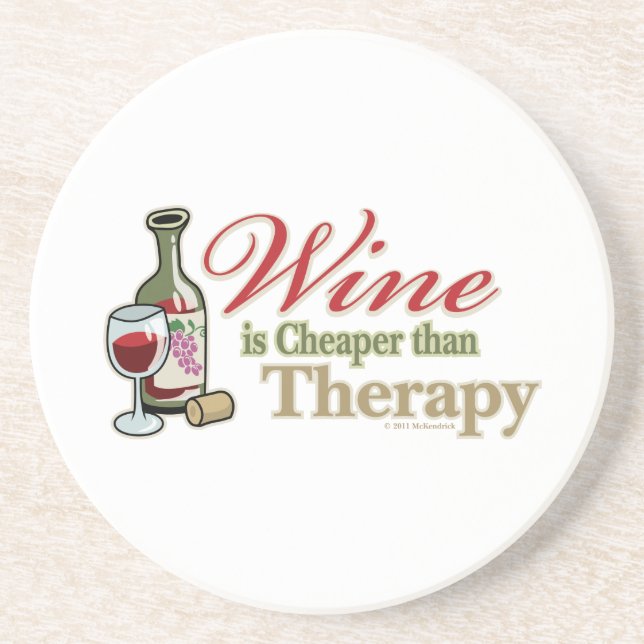Wine Is Cheaper Than Therapy Sandstone Coaster (Front)