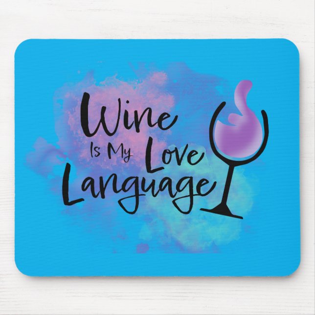 WINE IS MY LOVE LANGUAGE MOUSE PAD (Front)
