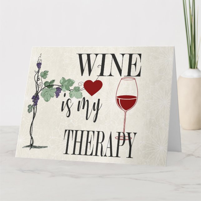 Wine Is My Therapy Greeting Card (Front)