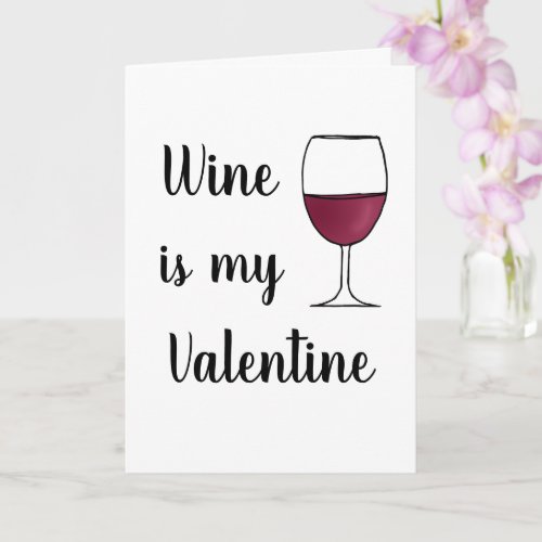 Wine is My Valentine Funny Galentines Day Humor Card