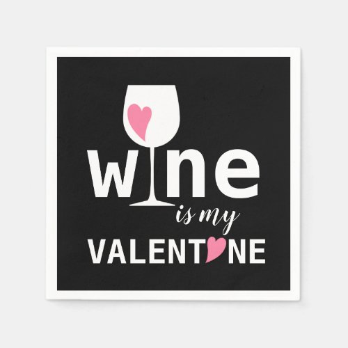 Wine is My Valentine Galentine Valentines Napkins