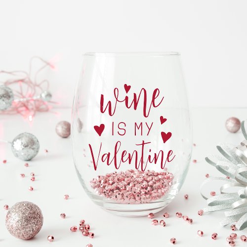 Wine Is My Valentine Stemless Wine Glass