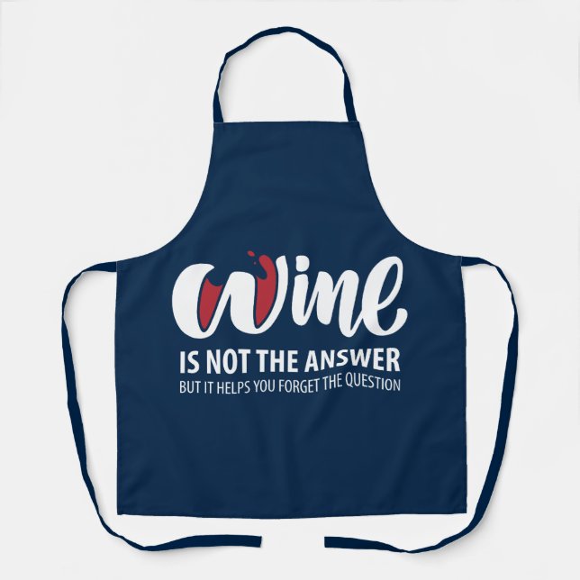 Wine is not the answer apron (Front)