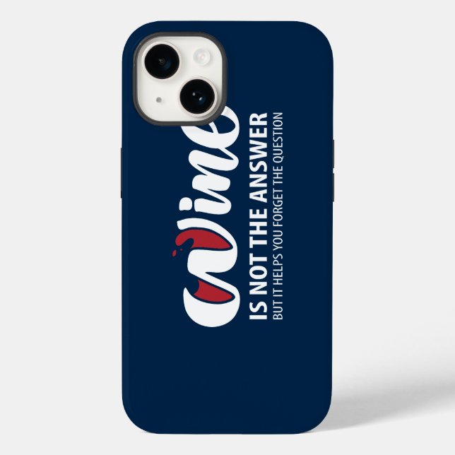 Wine is not the answer Case-Mate iPhone case (Back)