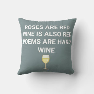 "Wine is Red, Poetry is Hard" Funny Wine Quote  Throw Pillow