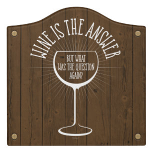 Wine Is The Answer Door Sign