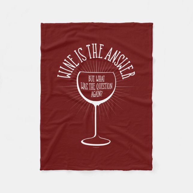 Wine Is The Answer Fleece Blanket (Front)