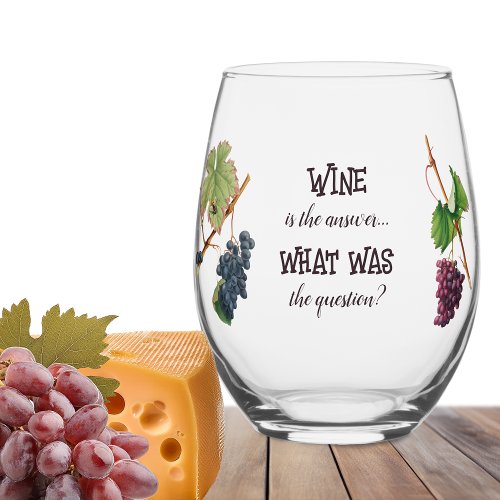 Wine is the Answer Funny  Stemless Wine Glass