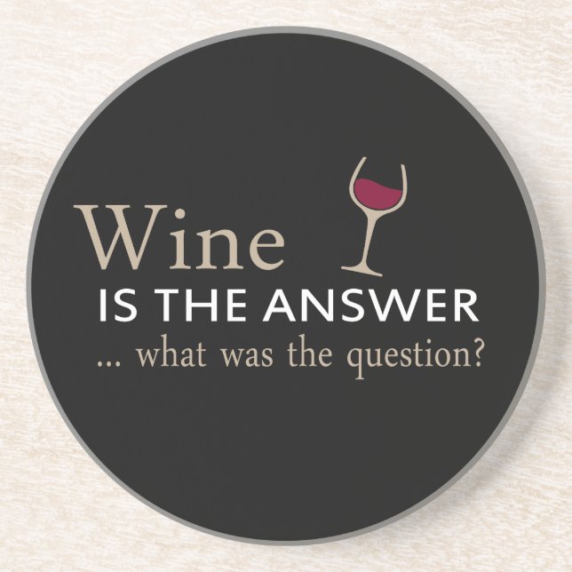 Wine is the answer funny wine quote coaster (Front)