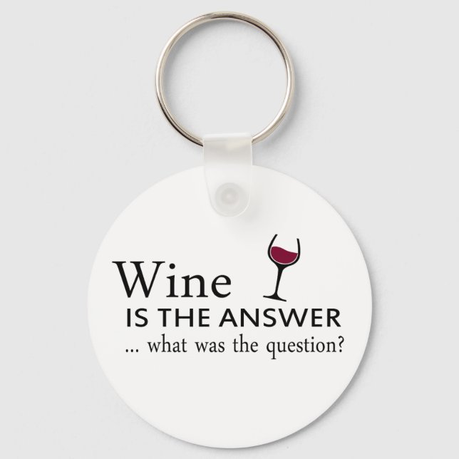 Wine is the answer funny wine quote keychain (Front)