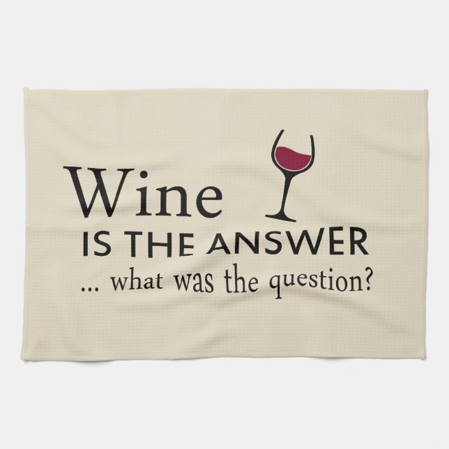 Wine is the answer funny wine quote kitchen towel (Horizontal)
