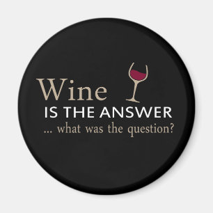 Wine is the answer funny wine quote magnet