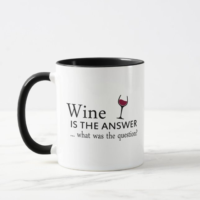 Wine is the answer funny wine quote mug (Left)