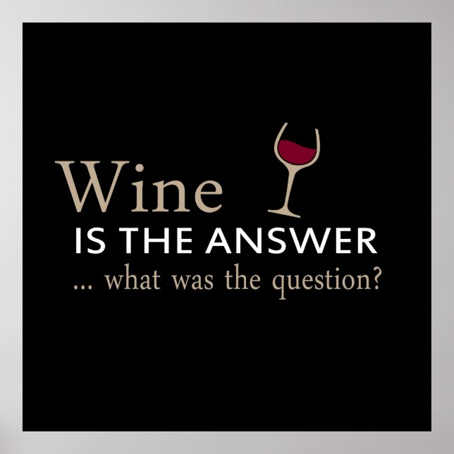 Wine is the answer funny wine quote poster (Front)