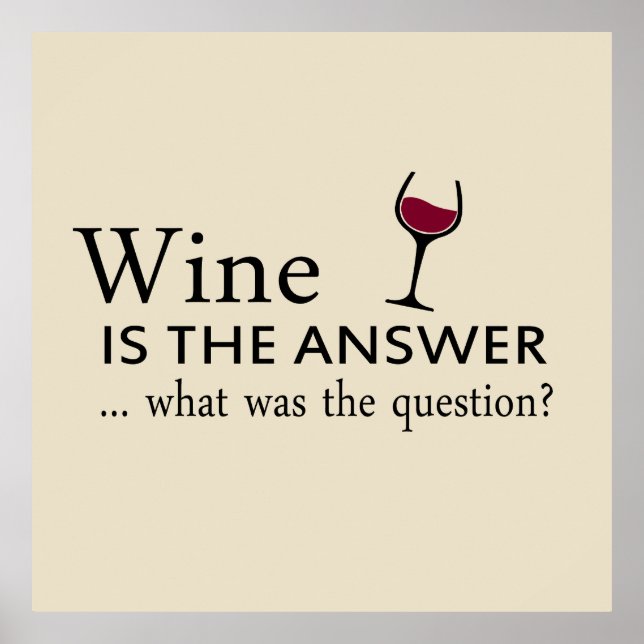 Wine is the answer funny wine quote poster (Front)