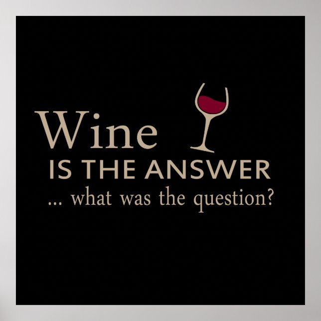 Wine is the answer funny wine quote poster (Front)
